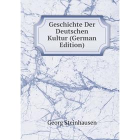 

Книга Geschichte Der Deutschen Kultur (German Edition)