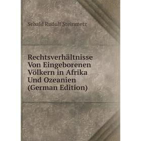 

Книга Rechtsverhältnisse Von Eingeborenen Völkern in Afrika Und Ozeanien (German Edition)