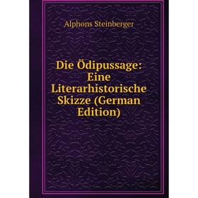 

Книга Die Ödipussage: Eine Literarhistorische Skizze (German Edition)