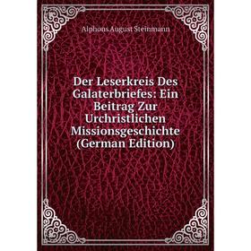 

Книга Der Leserkreis Des Galaterbriefes: Ein Beitrag Zur Urchristlichen Missionsgeschichte (German Edition)