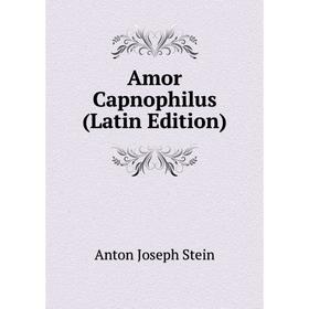 

Книга Amor Capnophilus (Latin Edition)