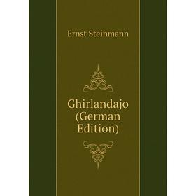 

Книга Ghirlandajo (German Edition)