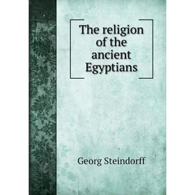 

Книга The religion of the ancient Egyptians