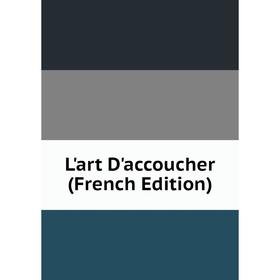 

Книга L'art D'accoucher