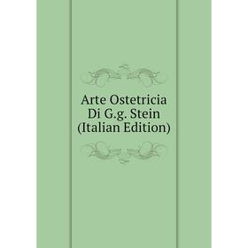 

Книга Arte Ostetricia Di G.g. Stein (Italian Edition)