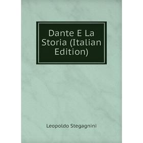 

Книга Dante E La Storia (Italian Edition)