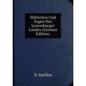 

Книга Mährchen Und Sagen Des Luxemburger Landes