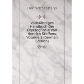 

Книга Vollständiges Handbuch Der Oryktognosie Von Henrich Steffens, Volume 2 (German Edition)