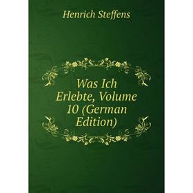 

Книга Was Ich Erlebte, Volume 10 (German Edition)