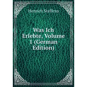 

Книга Was Ich Erlebte, Volume 1 (German Edition)