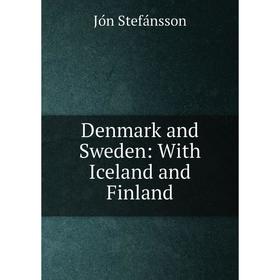 

Книга Denmark and Sweden: With Iceland and Finland