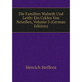 

Книга Die Familien Walseth Und Leith: Ein Cyklus Von Novellen, Volume 3 (German Edition)