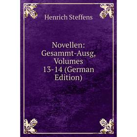 

Книга Novelle n: Gesammt-Ausg, Volumes 13-14
