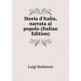 

Книга Storia d'Italia, narrata al popolo (Italian Edition)