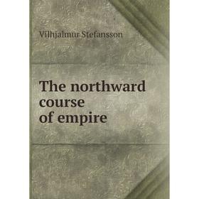 

Книга The northward course of empire