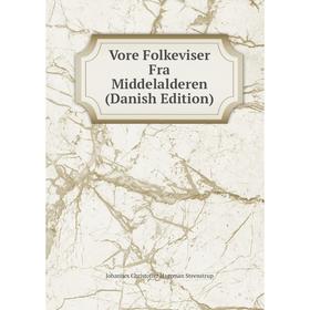 

Книга Vore Folkeviser Fra Middelalderen (Danish Edition)