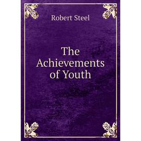 

Книга The Achievements of Youth