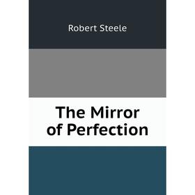 

Книга The Mirror of Perfection