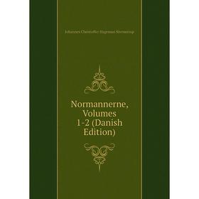 

Книга Normannerne, Volumes 1-2 (Danish Edition)