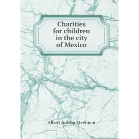 

Книга Charities for children in the city of Mexico