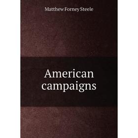 

Книга American campaigns