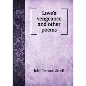 

Книга Love's vengeance and other poems