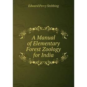 

Книга A Manual of Elementary Forest Zoology for India