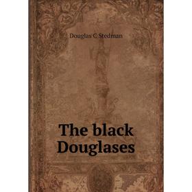 

Книга The black Douglases