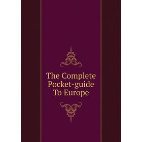 

Книга The Complete Pocket-guide To Europe