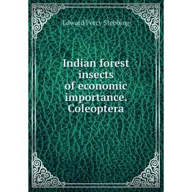 

Книга Indian forest insects of economic importance. Coleoptera
