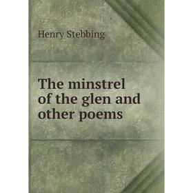 

Книга The minstrel of the glen and other poems