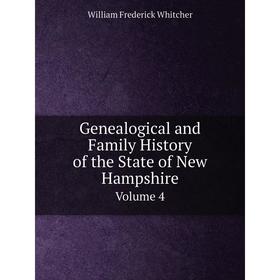 

Книга Genealogical and Family History of the State of New HampshireVolume 4