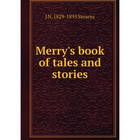 

Книга Merry's book of tales and stories