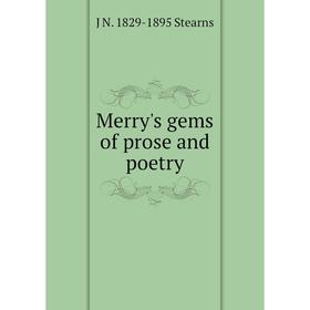 

Книга Merry's gems of prose and poetry