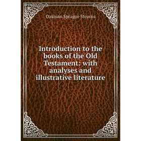 

Книга Introduction to the books of the Old Testament: with analyses and illustrative literature