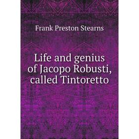 

Книга Life and genius of Jacopo Robusti, called Tintoretto