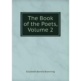 

Книга The Book of the Poets, Volume 2