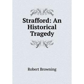 

Книга Strafford: An Historical Tragedy