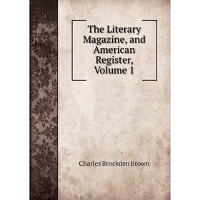 

Книга The Literary Magazine, and American Register, Volume 1