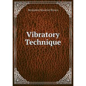 

Книга Vibratory Technique