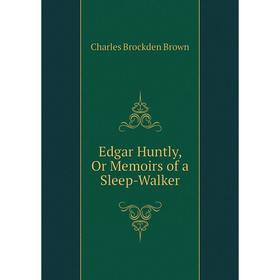 

Книга Edgar Huntly, Or Memoirs of a Sleep-Walker