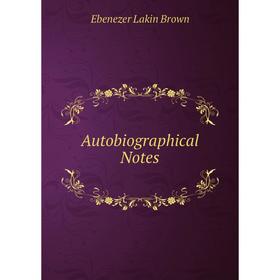 

Книга Autobiographical Notes