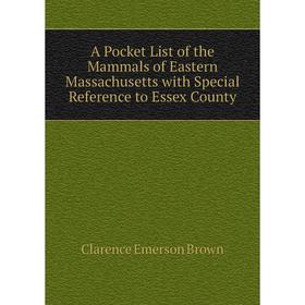

Книга A Pocket List of the Mammals of Eastern Massachusetts with Special Reference to Essex County