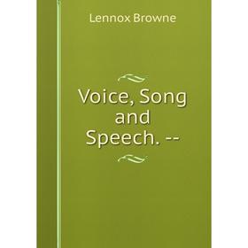 

Книга Voice, Song and Speech. -