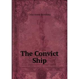 

Книга The Convict Ship