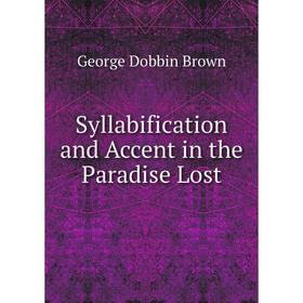 

Книга Syllabification and Accent in the Paradise Lost