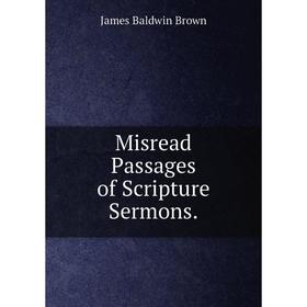 

Книга Misread Passages of Scripture Sermons