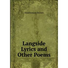

Книга Langside Lyrics and Other Poems