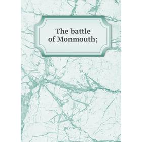 

Книга The battle of Monmouth