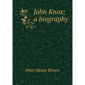 

Книга John Knox; a biography